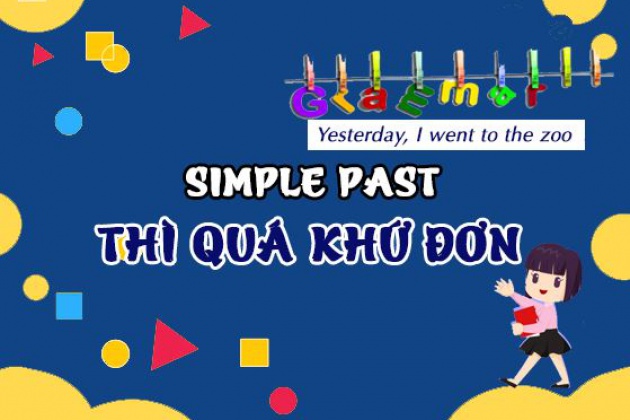 Cách dùng Thì quá khứ đơn, công thức và bài tập áp dụng - Simple Past